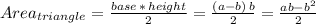 Area_{triangle}= \frac{base\,*\,height}{2} =\frac{(a-b)\,b}{2} =\frac{ab-b^2}{2}
