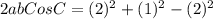 2abCosC = (2)^2+(1)^2-(2)^2