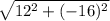 \sqrt{12^{2}+(-16)^{2}  }