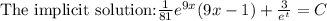 \text{The implicit solution:} \frac{1}{81} e^{9x}(9x - 1) + \frac{3}{e^t} = C