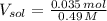 V_{sol} = \frac{0.035\,mol}{0.49\,M}