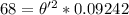 68 = \theta'^2 * 0.09242