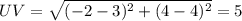 UV = \sqrt{(-2 - 3)^2 + (4 - 4)^2}  = 5
