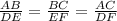 \frac{AB}{DE}= \frac{BC}{EF}= \frac{AC}{DF}