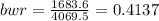 bwr=\frac{1683.6}{4069.5}=0.4137