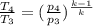 \frac{T_{4}}{T_{3}}=(\frac{p_{4}}{p_{3}})^{\frac{k-1}{k}}