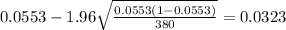0.0553 - 1.96\sqrt{\frac{0.0553(1-0.0553)}{380}}=0.0323