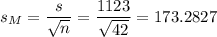 s_M=\dfrac{s}{\sqrt{n}}=\dfrac{1123}{\sqrt{42}}=173.2827