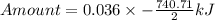 Amount = 0.036 \times -\frac{740.71}{2} kJ