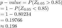 p-value=P(Z_{0.05}0.85)\\=1-P(Z_{0.05}