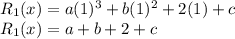 R_1(x) = a(1)^3 + b(1)^2 + 2(1) + c\\R_1(x) = a + b + 2 + c