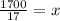 \frac{1700}{17} = x