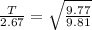\frac{T}{2.67} =\sqrt{\frac{9.77}{9.81} }