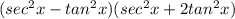 (sec^2x -tan^2x) (sec^2x+ 2 tan^2x)