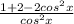 \frac{1 + 2  - 2cos^2x}{cos^2x}