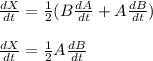 \frac{dX}{dt} =\frac12(B\frac{dA}{dt}+A\frac{dB}{dt})\\\\\frac{dX}{dt} =\frac12A\frac{dB}{dt}