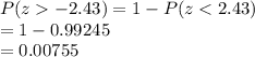 P(z-2.43)=1-P(z