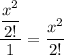 \dfrac{\dfrac{x^2}{2!}}{1}= \dfrac{x^2}{2!}