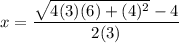 x=\dfrac{\sqrt{4(3)(6)+(4)^2}-4}{2(3)}