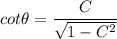 cot\theta = \dfrac{C}{\sqrt{1-C^2}}