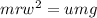 mrw^2 = umg