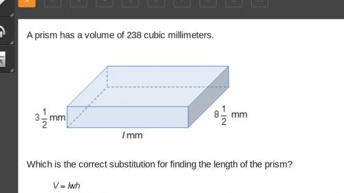 A prism has a volume of 238 cubic millimeters. Which is the correct substitution for finding the len