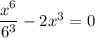 \dfrac{x^6}{6^3}-2x^3=0