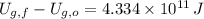 U_{g,f} - U_{g,o} = 4.334\times 10^{11}\,J