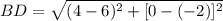 BD = \sqrt{(4-6)^{2}+[0-(-2)]^{2}}