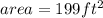 area = 199 ft^2