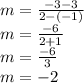 m =  \frac{ - 3 - 3}{2 - ( - 1)}  \\ m =  \frac{ - 6}{2 + 1}  \\ m =  \frac{ - 6}{3}  \\ m =  - 2