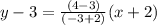 y-3=\frac{(4-3)}{(-3+2)}(x+2)
