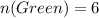 n(Green) = 6