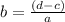 b = \frac{(d-c)}{a}