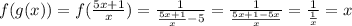 f(g(x))=f(\frac{5x+1}{x} )=\frac{1}{\frac{5x+1}{x}-5} =\frac{1}{\frac{5x+1-5x}{x}} =\frac{1}{\frac{1}{x} } =x