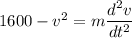 1600-v^2=m\dfrac{d^2v}{dt^2}
