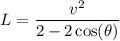 $L=\frac{v^2}{2-2\cos(\theta)}$