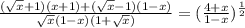 \frac{(\sqrt{x}+1)(x+1)+(\sqrt{x}-1)(1-x)}{\sqrt{x}(1-x)(1+\sqrt{x})}=(\frac{4+x}{1-x})^{\frac{1}{2}}