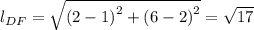 l_{DF} = \sqrt{\left (2-1  \right )^{2}+\left (6-2 \right )^{2}} = \sqrt{17}