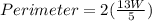 Perimeter = 2(\frac{13W}{5})