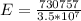 E =  \frac{ 730757}{3.5*10^{7} }