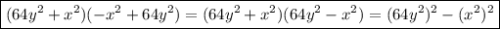 \boxed{(64y^2+x^2)(-x^2+64y^2)=(64y^2+x^2)(64y^2-x^2)=(64y^2)^2-(x^2)^2}