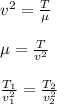 v^2 = \frac{T}{\mu} \\\\\mu = \frac{T}{v^2} \\\\\frac{T_1}{v_1^2}  = \frac{T_2}{v_2^2}
