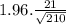 1.96.\frac{21}{\sqrt{210} }