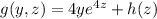 g(y,z)=4ye^{4z}+h(z)