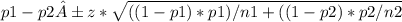 p1 -p2 ± z*\sqrt{((1-p1)*p1)/n1 + ((1-p2)*p2/n2}