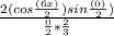 \frac{2(cos\frac{(6x)}{2}) sin\frac{(0)}{2})}{\frac{0}{2}*\frac{2}{3}}