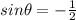 sin\theta=-\frac{1}{2}