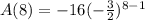 A(8) =  - 16 ({ -  \frac{3}{2} })^{8 - 1}