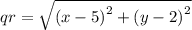 qr =  \sqrt{( {x - 5)}^{2} + ( {y - 2)}^{2}  }